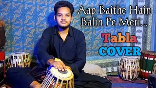 Aap Baithe Hain Balin Pe Meri  Tabla Cover  Lovepreet Singh [upl. by Welcy]