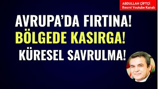 AVRUPADA FIRTINA BÖLGEDE KASIRGA KÜRESEL SAVRULMA Abdullah Çiftçi [upl. by Roxanne]