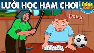 LƯỜI HỌC HAM CHƠI  Phim hoạt hình  Truyện cổ tích  Quà tặng cuộc sống  Khoảnh khắc kỳ diệu [upl. by Adlai]