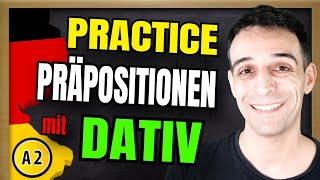 PRACTICE Präpositionen mit DATIV A1  A2  NO ENGLISH [upl. by Samson]