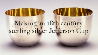 Making an 18th Century Sterling Silver Jefferson Cup [upl. by Macario]