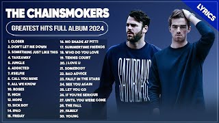 The Chainsmokers Best Songs Playlist 2024  The Chainsmokers Greatest Hits Full Album 2024 Lyrics [upl. by Barbuto330]