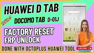 Huawei DTab Docomo  d01j  BTVL0J  FRP Unlock  Huawei Octoplus Tool Tutorial [upl. by Nesbitt]