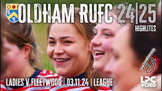 Oldham Ladies RUFC v Fleetwood Ladies RUFC  031124 [upl. by Lezti]