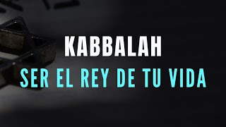 KABBALAH PARA PRINCIPIANTES 2 CÓMO SER EL Rey de TU Reino [upl. by Fonsie]