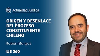 Origen y desenlace del proceso constituyente chileno  Rubén Burgos [upl. by Nevetse]