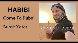 Habibi Come to Dubai  Burak Yeter [upl. by Luba]