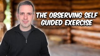 The Observing Self Guided Exercise  Acceptance and Commitment Therapy [upl. by Anahcar]