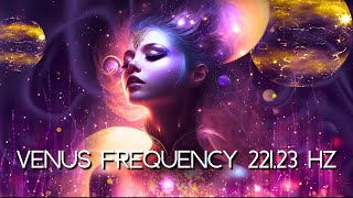 Unleash Your Inner Goddess TRANSFORM With Venus Frequency 22123 Hz [upl. by Lotti]