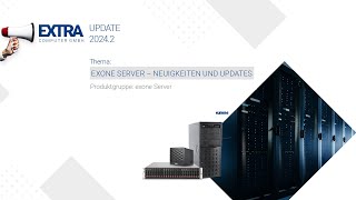 exone Server – Neuigkeiten und Updates  EXTRA Computer Webinar 20242 [upl. by Brasca]