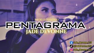 Jade Devonne213  Pentagrama PROD ESTÚESTILO [upl. by Ellennod]