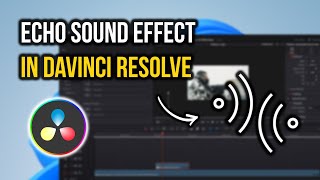 How to Make Echo Sound Effect in Davinci Resolve 18 [upl. by Raskin]