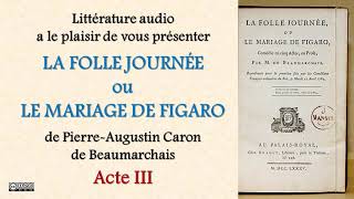 Beaumarchais  Le Mariage de Figaro Acte III livre audio [upl. by Meyer]