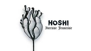 Hoshi  Ivresse jeunesse Audio [upl. by Nosnirb400]