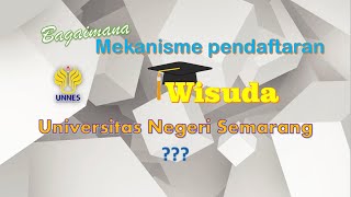 Bagaimana mekanisme pendaftaran wisuda UNNES Berikut tahapannya [upl. by Georgiana]