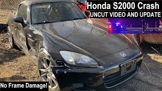 Honda S2000 Crash FULL UNCUT  UNEDITED ACCIDENT VIDEO and Update 1 Mostly Good News and Answers [upl. by Francesco491]