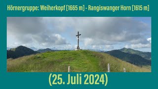 Bolsterlang Weiherkopf 1655 m  Rangiswanger Horn 1615 m 25 Juli 2024 [upl. by Hedgcock]