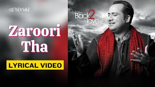 Zaroori Tha Official Lyric Video  Rahat Fateh Ali Khan  Back 2 Love [upl. by Merideth]