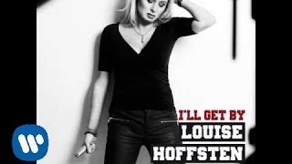 LOUISE HOFFSTEN quotIll Get Byquot new single december 2011 [upl. by Ennirroc]