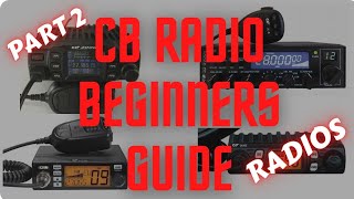 CB Radio Beginners Guide Part 2 Choosing your first CB radio AM FM SSB [upl. by Yralam]