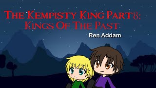 The Kempisty King Part 8 Kings Of The Past [upl. by Friede460]