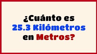 Cuánto es 253 kilómetros en metros  Convertir km a m 👌 ▶03 [upl. by Sayre]