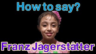 How to Pronounce FranzJägerstätter [upl. by Acinej]