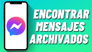 Cómo encontrar mensajes archivados en Messenger en iPhone [upl. by Amsirak99]