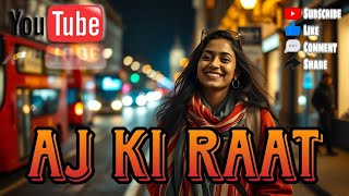 Aj Ki Raat [upl. by Munt]