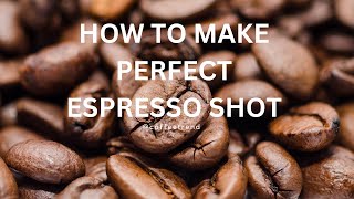 How to make perfect espresso shot [upl. by Akceber176]