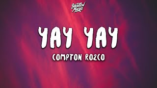 Compton Ro2co  Yay Yay Lyrics  Adrians Kickback TikTok Song [upl. by Neomah]