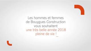 Voeux 2018 Bouygues Construction [upl. by Ritch]