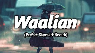 Waalian Slowedreverb  Waalian Lofi [upl. by Doria]