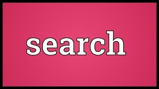 Search Meaning [upl. by Asyram]