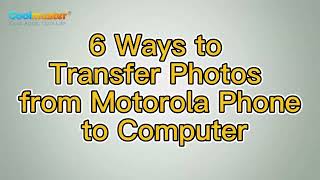 How to Transfer Photos from Motorola Phone to Computer 6 Ways [upl. by Leong]