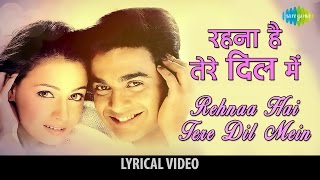 Rehnaa Hai Tere Dil Mein with Lyrics  रहना है तेरे दिल मैं गाने के बोल  RHTDM  Diya Madhavan [upl. by Ynattyrb]