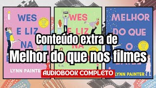 AudioLivro  Conteúdo extra de Melhor do que nos filmes PTBR narraçãohumana completo [upl. by Ahtinak]