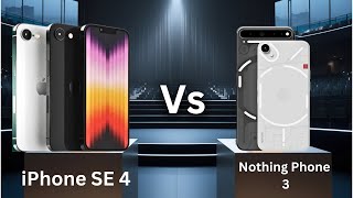 iPhone SE 4 Vs Nothing Phone 3 Which One is Better [upl. by Annay]