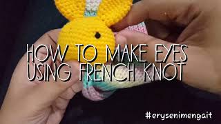 Crochet Tutorial How to make eyes for amigurumi French Knot Technique [upl. by Nyvrem400]