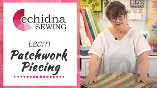 Learn Patchwork Piecing  Echidna Sewing [upl. by Adnamar]