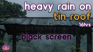 Black Screen Heavy Rain on Tin Roof  Rain Ambience  Rain Sounds for Sleeping [upl. by Lesde]