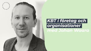 KBT i företag och organisationer med Johan Waara [upl. by Kooima]