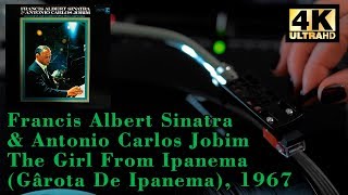 Frank Sinatra amp Antonio Carlos Jobim 1967 The Girl From Ipanema Gârota De Ipanema Vinyl 4K [upl. by Jenn300]