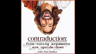 Contraduction FineTuning Arguments are UpsideDown with Dan Barker [upl. by Home972]