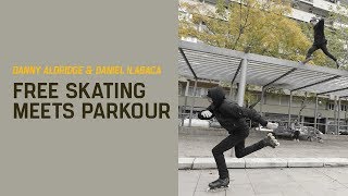 Freeskating meets Parkour Danny Aldridge amp Daniel Ilabaca [upl. by Eillat]