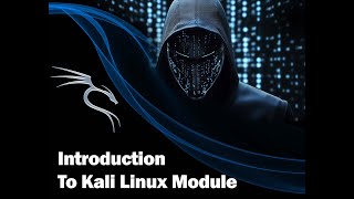 Kali Linux Module Introduction [upl. by Dillon]