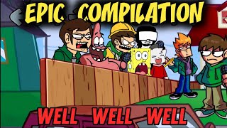 well well well EPIC COMPILATION 4 [upl. by Moretta]