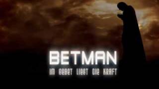 BETMAN  Im Gebet liegt die Kraft [upl. by Esenwahs103]