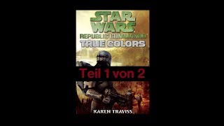 STAR WARS  Republic Commando  Bd3  True Colors  Hörbuch  Teil1 [upl. by Ecnahc]