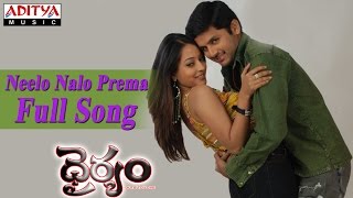 Neelo Nalo Prema Full Song ll Dhairyam Movie ll Nithin Raima Sen [upl. by Posner515]